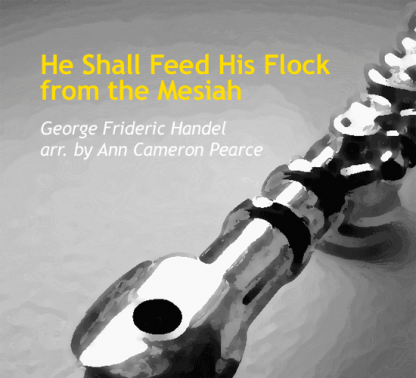 He Shall Feed His Flock for flute ensemble | ScoreVivo