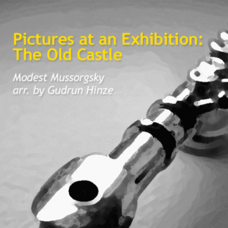 Pictures at an Exhibition - The Old Castle by Hinze & Mussorgsky
