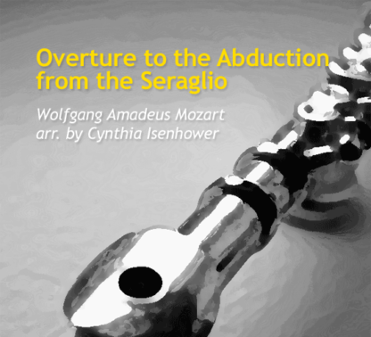 Overture to the Abduction from the Seraglio by Isenhower & Mozart