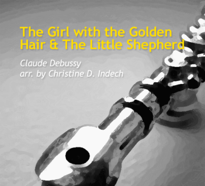 The Girl with the Golden Hair and The Little Shepherd by Indech and Debussy
